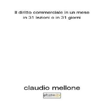 Ordina Subito Il diritto commerciale in un mese. In 31 lezioni o in 31 giorni