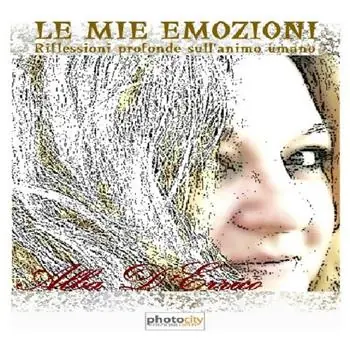 Popolare Le mie emozioni. Riflessioni profonde sull‘animo umano