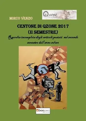 Centone di Qzone 2017 (2° semestre). Raccolta incompleta degli articoli postati nel primo semestre dell‘anno solare Bestseller