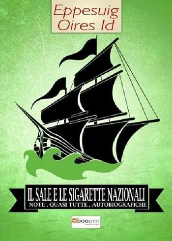 Il sale e le sigarette nazionali. Note quasi tutte autobiografiche Consegna Rapida