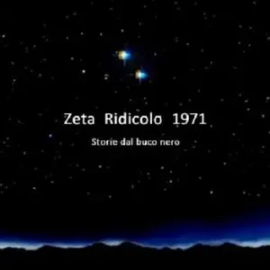 Zeta Ridicolo 1971. Storie dal buco nero Super Prezzo