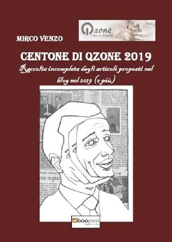 Centone di Qzone 2019. Raccolta incompleta degli articoli apparsi nel sito Ultimissimo Modello