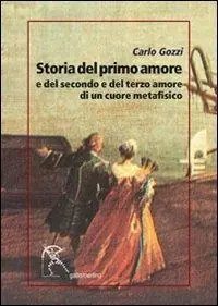 Storia del primo amore e del secondo e del terzo amore di un cuore metafisico Compra Oggi Stesso