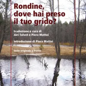 Rondine, dove hai preso il tuo grido? Testo estone a fronte Nuova Collezione