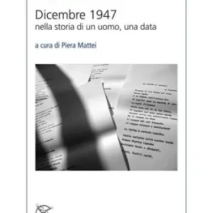Dicembre 1947. Nella storia di un uomo, una data Reso Gratuito