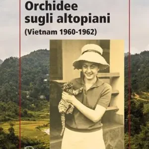 Compra Oggi Stesso Orchidee sugli altopiani (Vietnam 1960-1962)