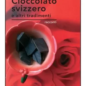 Cioccolato svizzero e altri tradimenti Acquista Ora