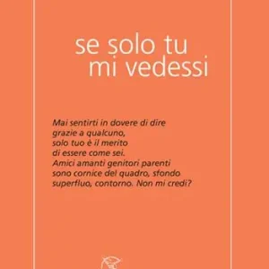 Se solo tu mi vedessi Acquista Ora