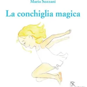Acquista Ora La conchiglia magica. Ediz. italiana e inglese