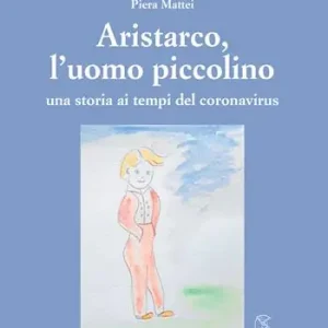 Reso Gratuito Aristarco, l‘uomo piccolino. Una storia ai tempi del coronavirus