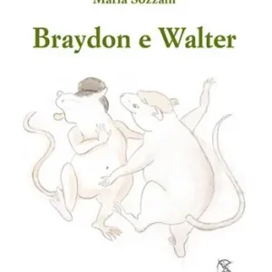 Braydon e Walter-Braydon and Walter. Ediz. bilingue Soddisfatti O Rimborsati