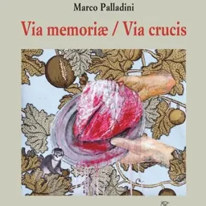 Via memoriæ / Via Crucis Offerta