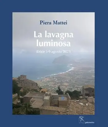 Solo Oggi La lavagna luminosa. (Erice 3-9 agosto 2023). Ediz. illustrata