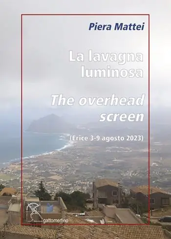La lavagna luminosa-The overhead screen. Erice 3-9 agosto 2023. Ediz. illustrata Di Tendenza