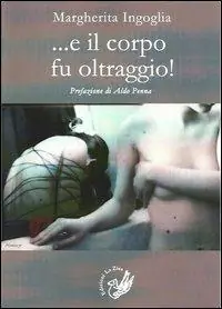 ... E il corpo fu oltraggio! Di Tendenza