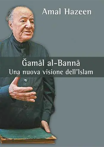 Quantità Limitata Gamal al-Banna. Una nuova visione dell‘Islam