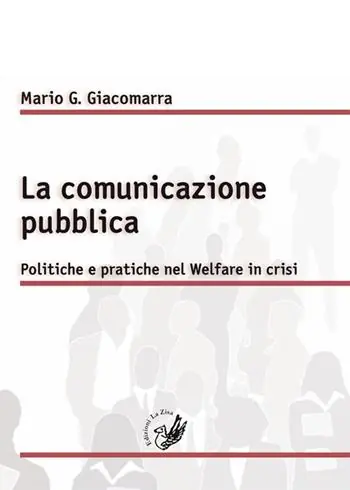 Prezzo Di Fabbrica La comunicazione pubblica. Politiche e pratiche nel Welfare in crisi