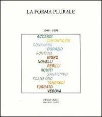 Affare La forma plurale 1949-1959. Catalogo della mostra (Riva del Garda 7 luglio-8 settembre 1991)