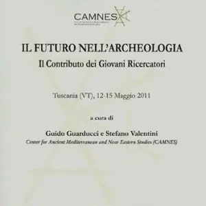Il futuro nell‘archeologia. Il contributo dei giovani ricercatori. Atti del 4° Convegno nazionale dei giovani Archeologi (Tuscania, 12-15 maggio 2011) Miglior Prezzo