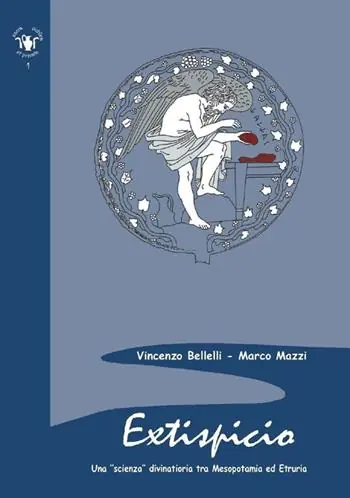 Extispicio. Una scienza divinatoria tra Mesopotamia ed Etruria Subito Disponibile