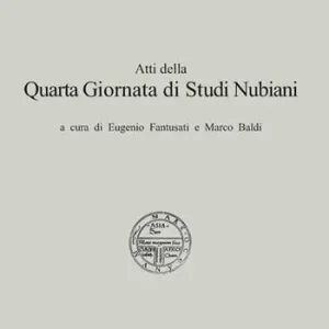 Atti della 4° Giornata di studi nubiani. A Tribute to the nubian civilization Economico