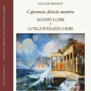 Capreensia disiecta membra. Augusto a Capri e la villa di Palazzo a Mare Promozione