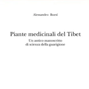 Piante medicinali del Tibet. Un antico manoscritto di scienza della guarigione Compra Oggi Stesso