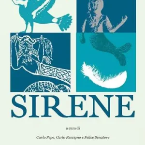 Offerta Limitata Sirene. Atti del 6° ciclo di Conferenze «Piano di Sorrento. Una storia di terra e di mare». Sezione Sirene 2013