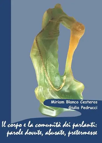 Compra Adesso Il corpo e la comunità dei parlanti parole dovute, abusate, pretermesse. Casi che interrogano dall‘antichità al presente