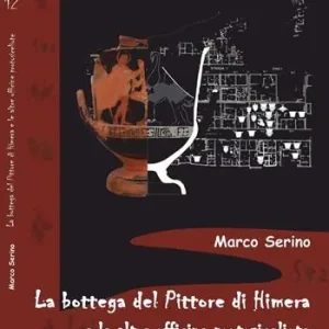 La bottega del Pittore di Himera e le altre officine protosiceliote. Stile, iconografia, contesti, cronologia Spedito Oggi