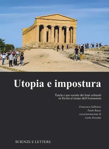 Offerta Speciale Utopia e impostura. Tutela e uso sociale dei beni culturali in Sicilia al tempo dell’Autonomia
