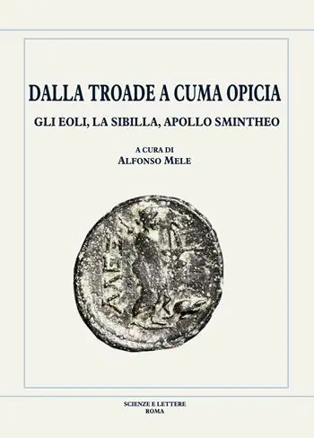 Dalla Troade a Cuma Opicia. Gli Eoli, la Sibilla, Apollo Smintheo Offerta Lampo