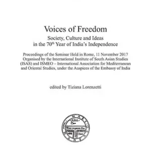 Voices of freedom. Society, culture and ideas in the 70th year of India‘s independence Più Venduto