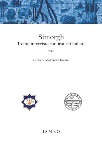 Ultima Occasione Simorgh. Trenta interviste con iranisti italiani. Vol. 1