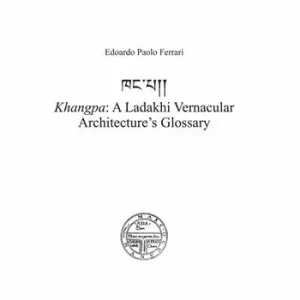 Khangpa a Ladakhi vernacular architecture‘s glossary Quantità Limitata