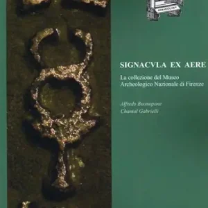 Promozione Signacula ex aere. La collezione del Museo Archeologico Nazionale di Firenze