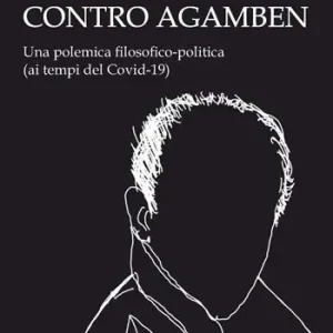 Prezzo Basso Contro Agamben. Una polemica filosofico-politica (ai tempi del Covid-19)