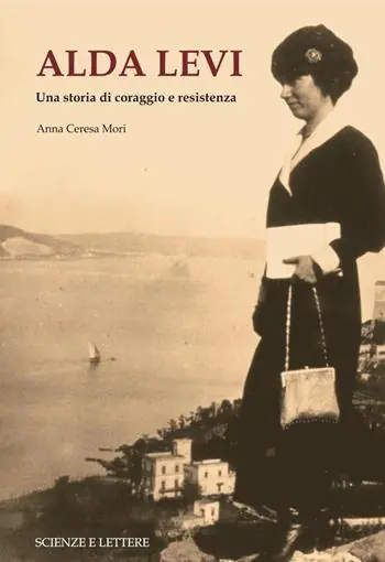 Alda Levi. Una storia di coraggio e resistenza Prezzo Basso