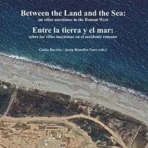 Between the land and the sea on villae maritimae in the Roman West-Entre la tierra y el mar sobre las villae maritimae en el occidente romano Di Tendenza