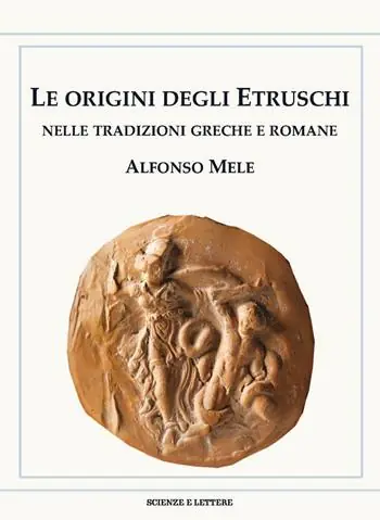 Le origini degli Etruschi nelle tradizioni greche e romane Vendita Finale