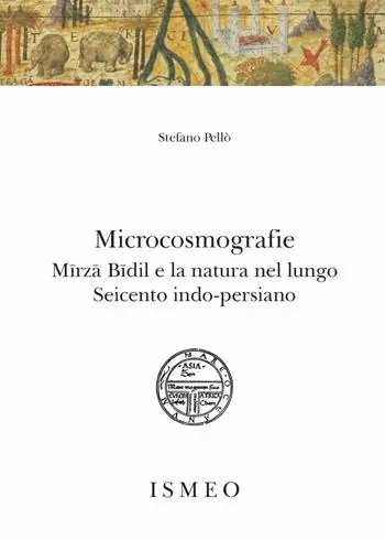 Ordina Subito Microcosmografie. Mirza Bidil e la natura nel Seicento indo-persiano