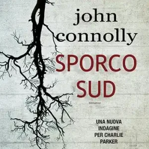 Sporco sud. Una nuova indagine per Charlie Parker Offerta Speciale