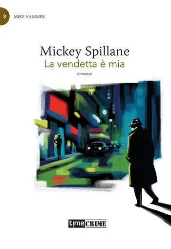 Offerta Lampo La vendetta è mia. Mike Hammer. Vol. 3