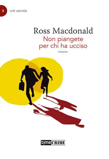 Non piangete per chi ha ucciso. Lew Archer. Vol. 3 Occasione