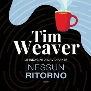 Nessun ritorno. Le indagini di David Raker. Vol. 4 Esclusivo