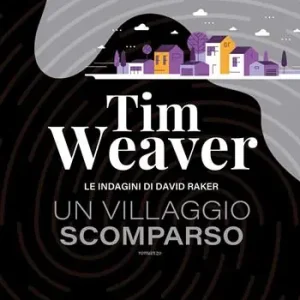 Un villaggio scomparso. Le indagini di David Raker. Vol. 10 Offerta Limitata