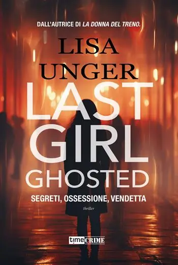 Offerta Lampo Last girl ghosted. Segreti, ossessione, vendetta