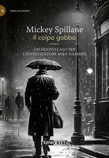 Reso Gratuito Il colpo gobbo. Mike Hammer. Vol. 5