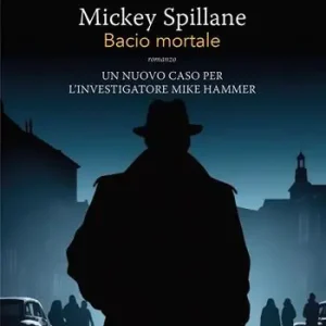 Bacio mortale. Mike Hammer. Vol. 6 Pagamento Sicuro