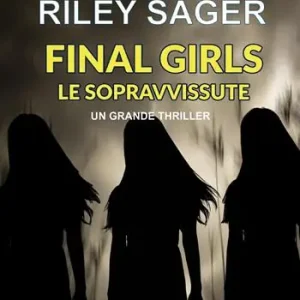 Subito Disponibile Final girls. Le sopravvissute